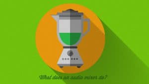 What does an audio mixer do?